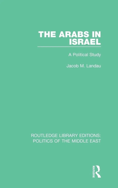 Routledge - The Arabs in Israel: A Political Study (Book)