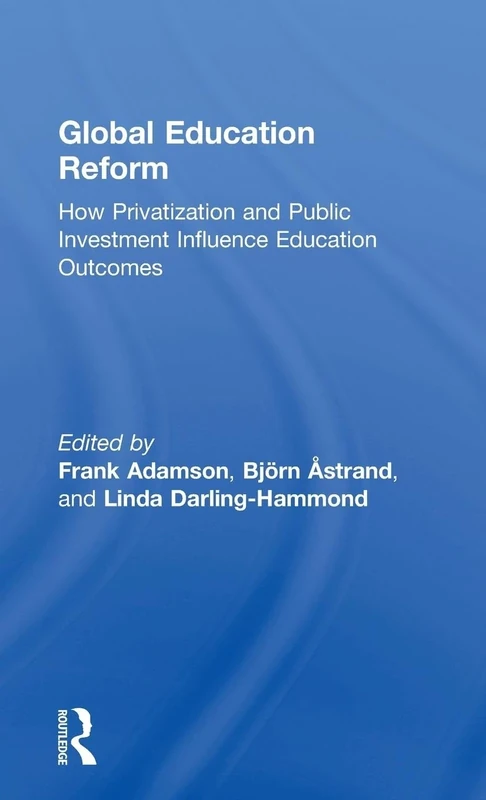 Global Education Reform: How Privatization and Public Investment Influence Education Outcomes