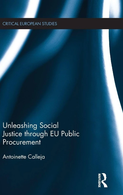 Unleashing Social Justice through EU Public Procurement: 2 (Critical European Studies)