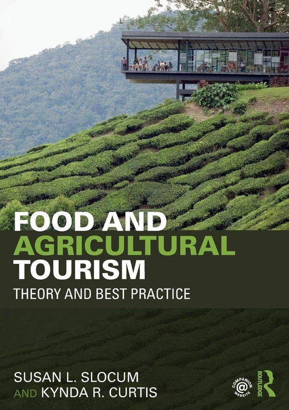 Food and Agricultural Tourism: Theory and Best Practice
