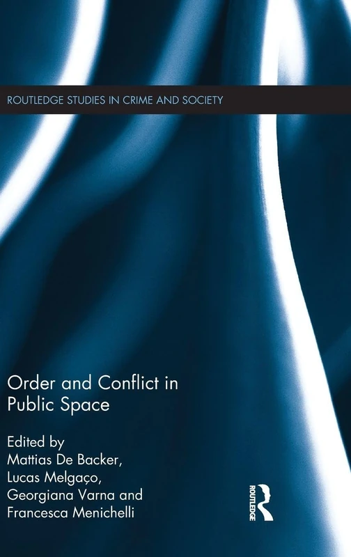 Order and Conflict in Public Space (Routledge Studies in Crime and Society)