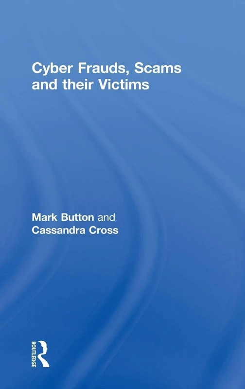 Routledge - Cyber Frauds, Scams and their Victims Book