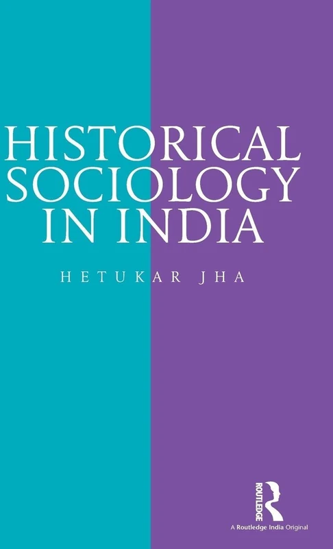 Routledge Historical Sociology in India - Academic Study