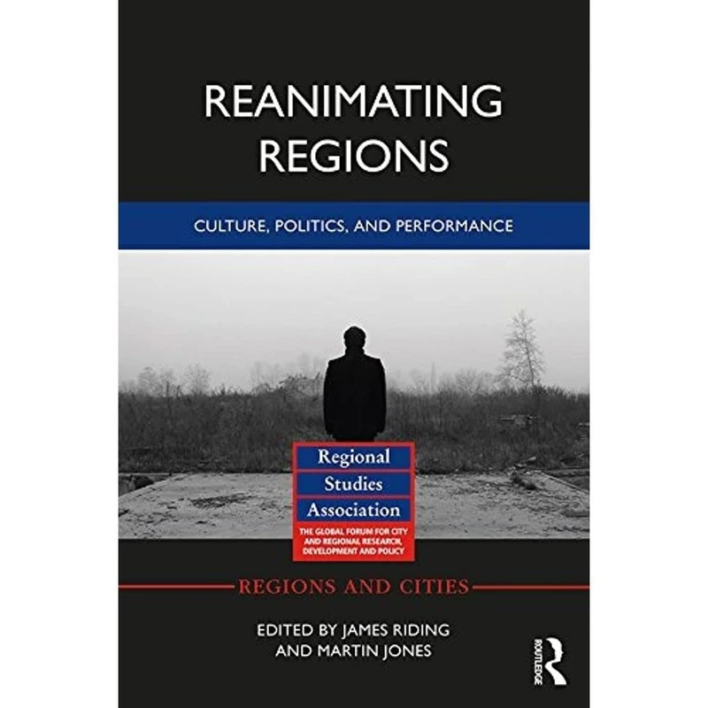 Routledge - Reanimating Regions: Culture, Politics, and Performance