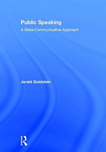 Routledge Public Speaking: A Meta-Communicative Approach Book