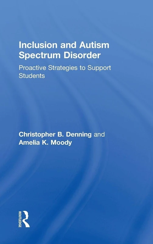 Inclusion and Autism Spectrum Disorder: Proactive Strategies to Support Students