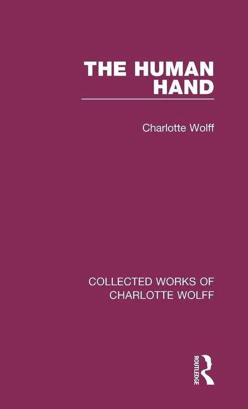 Routledge - The Human Hand: 1 (Collected Works of Charlotte Wolff)