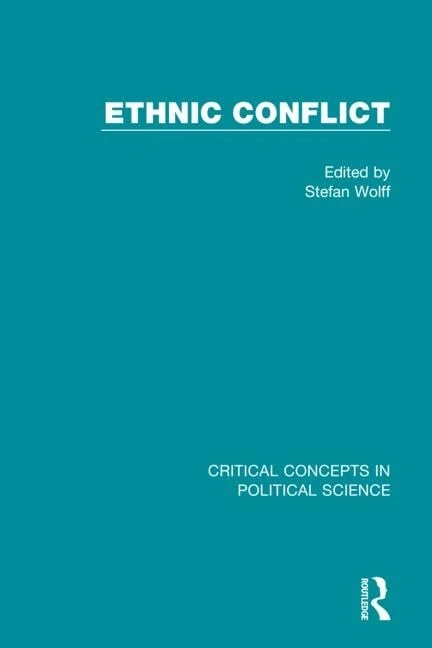 Ethnic Conflict (Critical Concepts in Political Science)