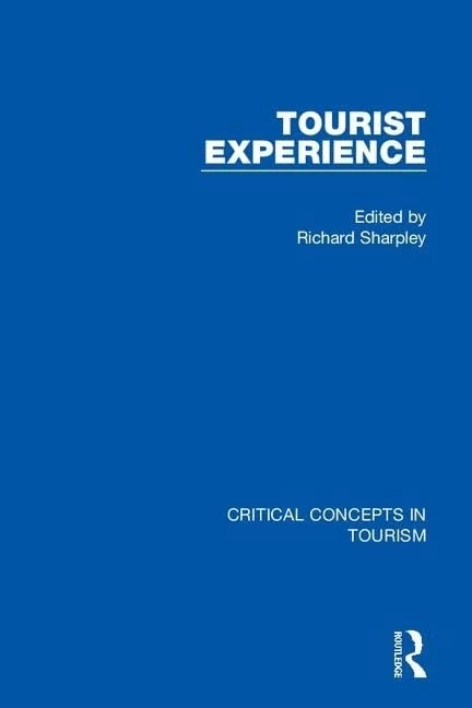 Tourist Experience (Critical Concepts in Tourism)