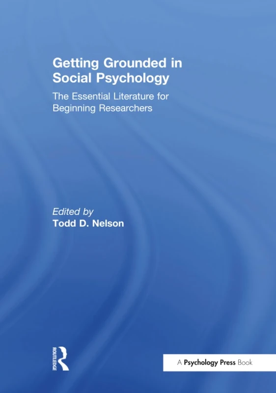 Getting Grounded in Social Psychology: The Essential Literature for Beginning Researchers
