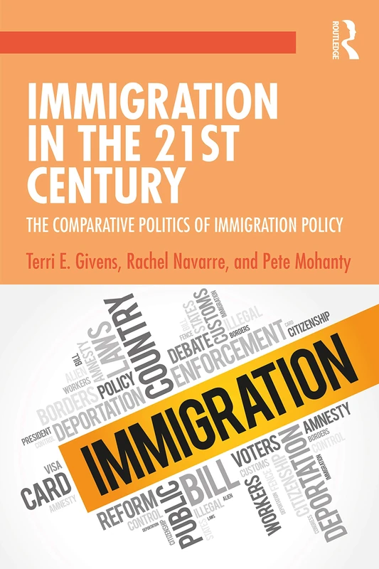 Iigration in the 21st Century: The Comparative Politics of Immigration Policy