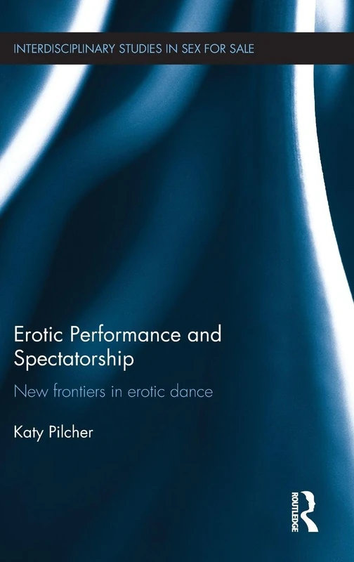 Routledge Erotic Performance and Spectatorship - Academic Book