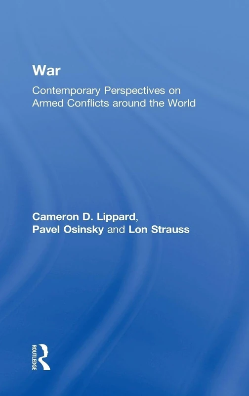 Routledge War: Contemporary Perspectives on Armed Conflicts