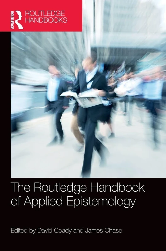 The Routledge Handbook of Applied Epistemology (Routledge Handbooks in Philosophy)