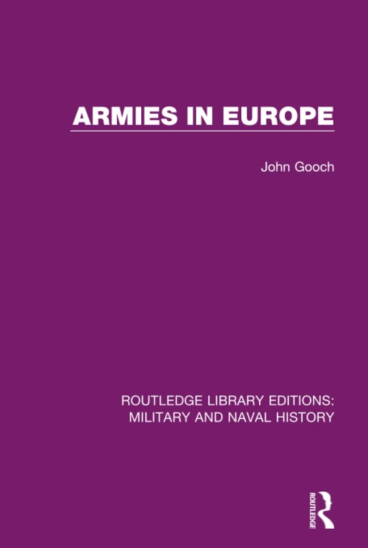 Armies in Europe: 14 (Routledge Library Editions: Military and Naval History)