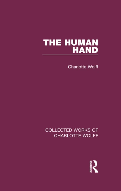 The Human Hand (Collected Works of Charlotte Wolff)