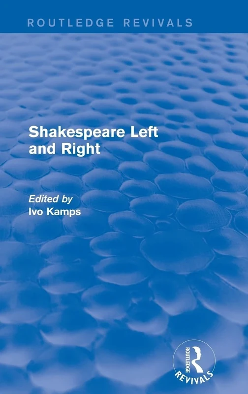 Shakespeare Left and Right (Routledge Revivals)