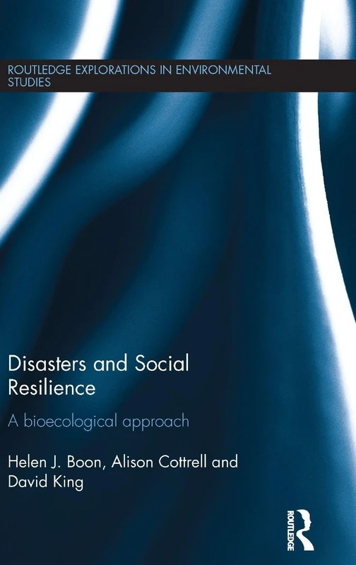 Disasters and Social Resilience: A bioecological approach (Routledge Explorations in Environmental Studies)