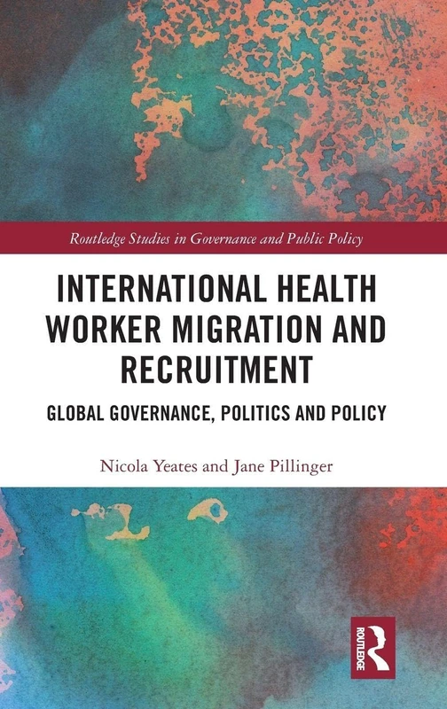 Routledge International Health Worker Migration and Recruitment
