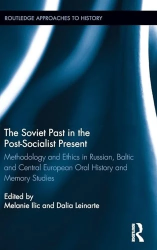 Routledge The Soviet Past in the Post-Socialist Present