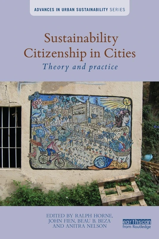 Sustainability Citizenship in Cities: Theory and practice (Advances in Urban Sustainability)