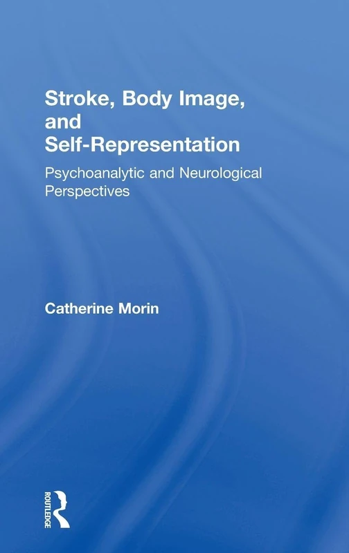 Stroke, Body Image, and Self Representation: Psychoanalytic and Neurological Perspectives - Image 1
