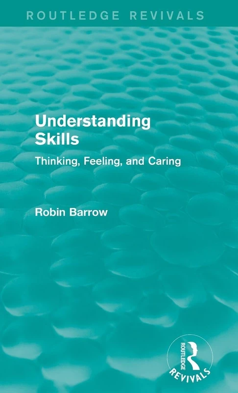 Routledge Understanding Skills: Thinking, Feeling, and Caring