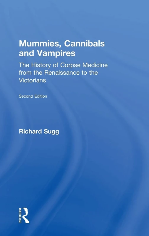Routledge - Mummies, Cannibals and Vampires: Corpse Medicine - Image 1
