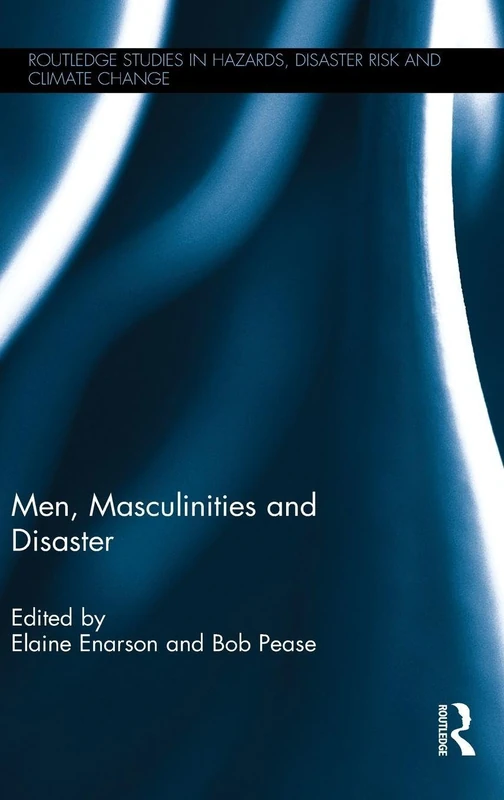 Routledge Men, Masculinities and Disaster - Academic Book