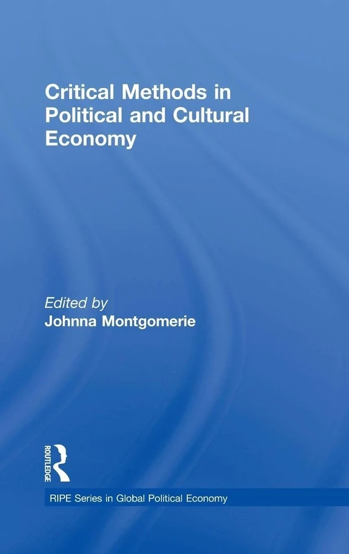 Critical Methods in Political and Cultural Economy (RIPE Series in Global Political Economy) - Image 1