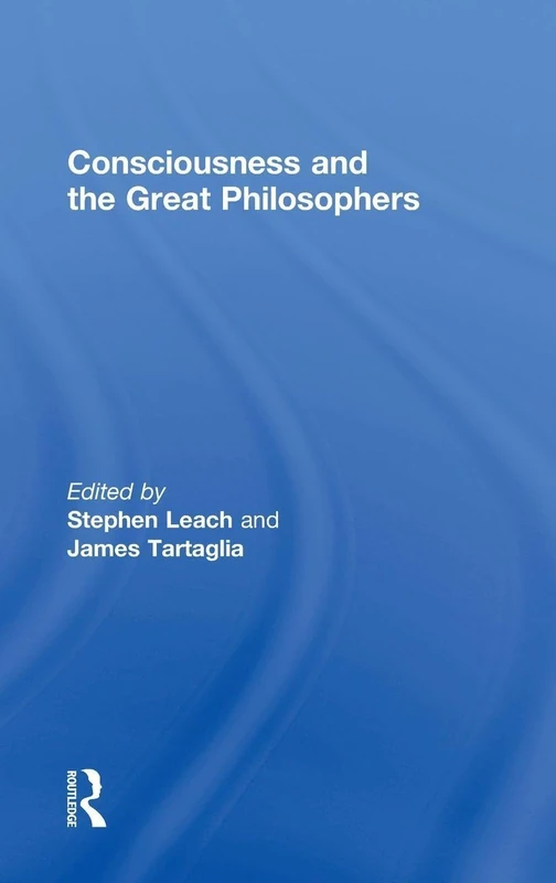Consciousness and the Great Philosophers: What would they have said about our mind-body problem?