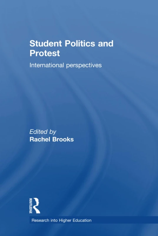 Student Politics and Protest: International perspectives (Research into Higher Education)