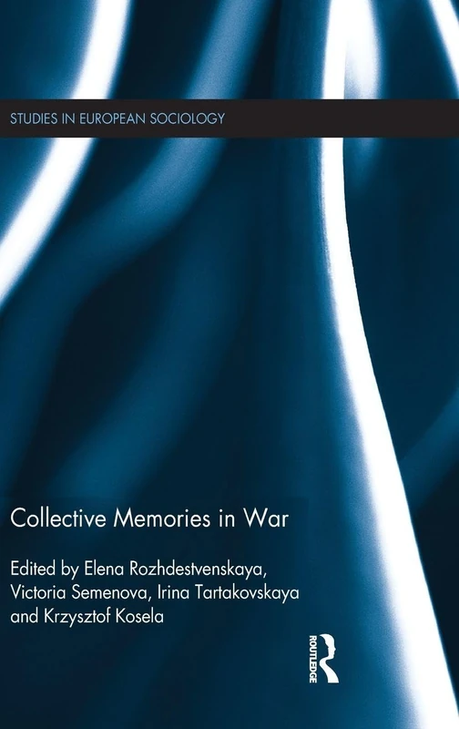 Collective Memories in War (Studies in European Sociology)
