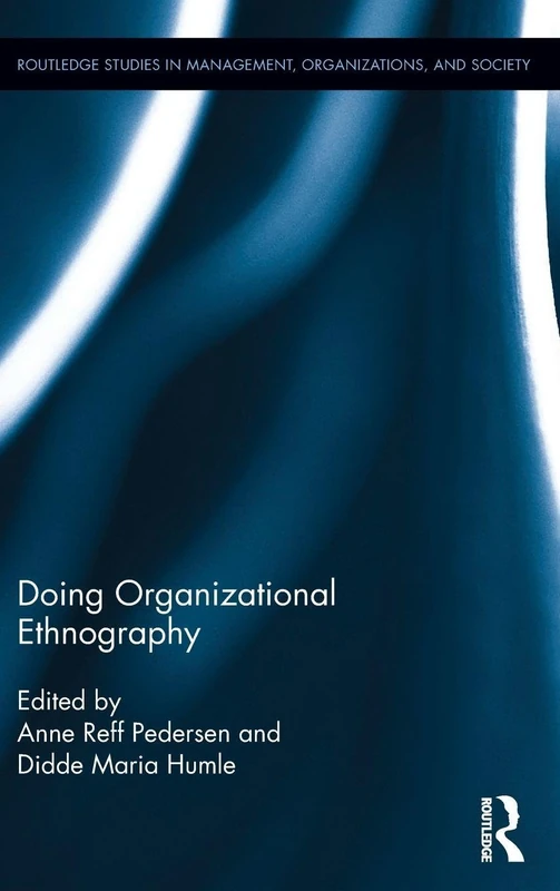 Routledge Doing Organizational Ethnography - Routledge Studies 38
