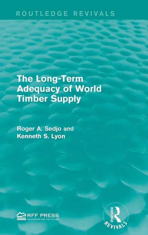 Routledge - The Long-Term Adequacy of World Timber Supply