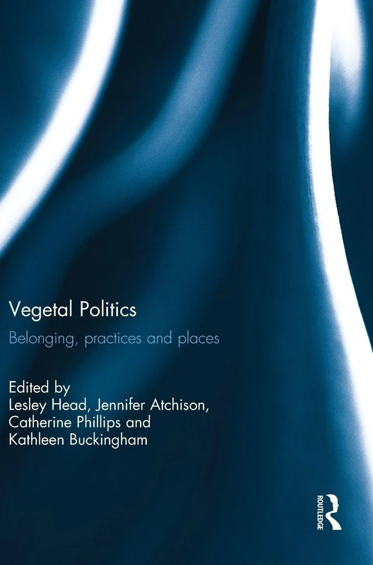 Routledge Vegetal Politics: Belonging, Practices and Places
