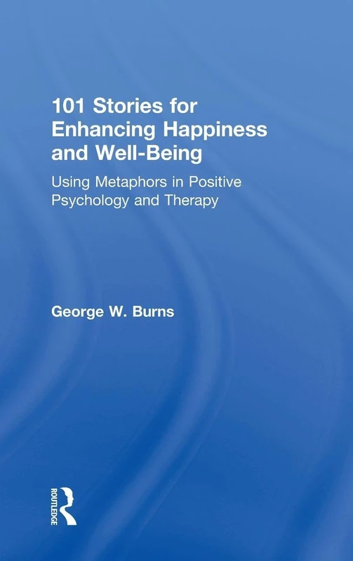 Routledge 101 Stories for Happiness and Well-Being Book