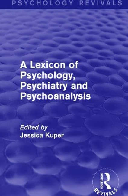 A Lexicon of Psychology, Psychiatry and Psychoanalysis (Psychology Revivals)