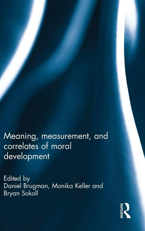 Routledge - Meaning, Measurement, and Correlates of Moral Development
