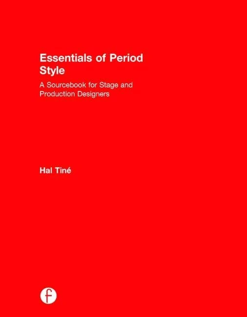 Essentials of Period Style: A Sourcebook for Stage and Production Designers