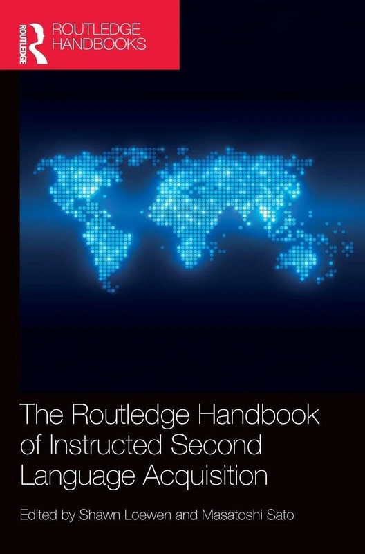 The Routledge Handbook of Instructed Second Language Acquisition (Routledge Handbooks in Applied Linguistics)