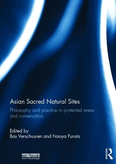Routledge Asian Sacred Natural Sites - Philosophy and Practice