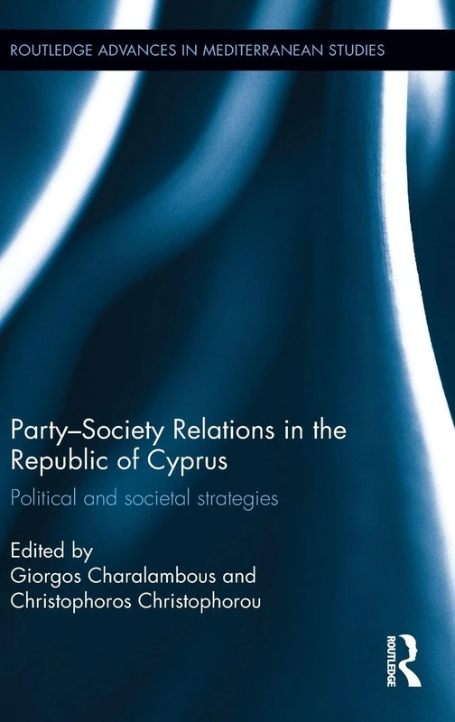Routledge Party-Society Relations in the Republic of Cyprus