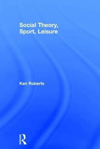 Social Theory, Sport, Leisure