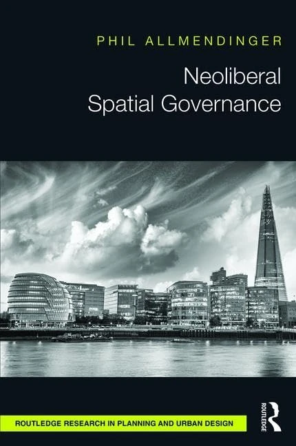 Neoliberal Spatial Governance (Routledge Research in Planning and Urban Design)
