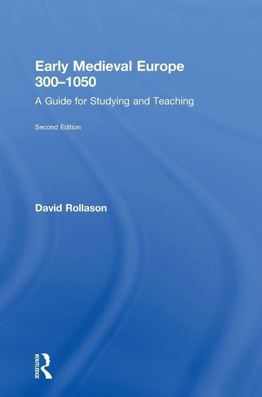Early Medieval Europe 300–1050: A Guide for Studying and Teaching