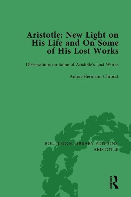 Aristotle: New Light on His Life and On Some of His Lost Works, Volume 2: Observations on Some of Aristotle's Lost Works (Routledge Library Editions: Aristotle)