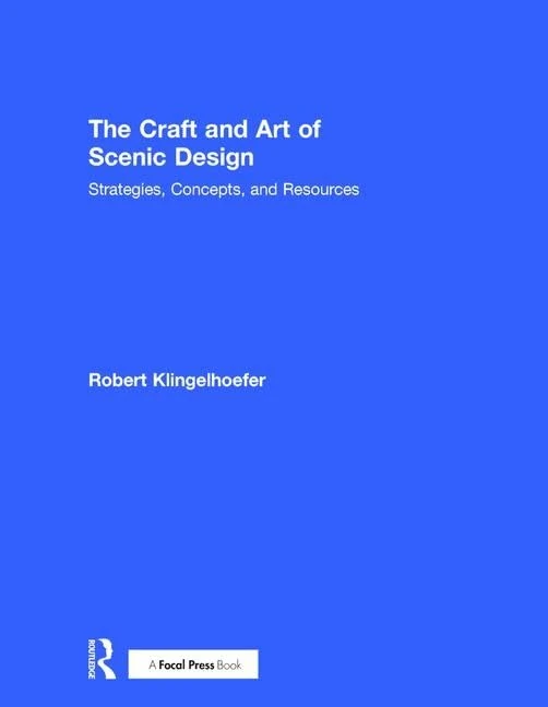 The Craft and Art of Scenic Design: Strategies, Concepts, and Resources