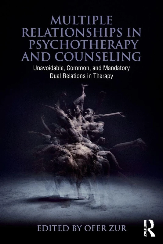Multiple Relationships in Psychotherapy and Counseling: Unavoidable, Common, and Mandatory Dual Relations in Therapy - Image 1