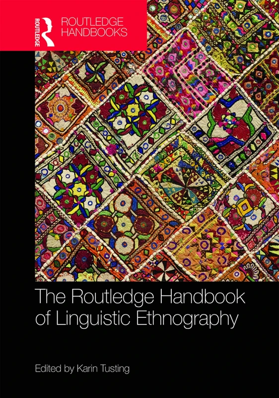 The Routledge Handbook of Linguistic Ethnography (Routledge Handbooks in Applied Linguistics)